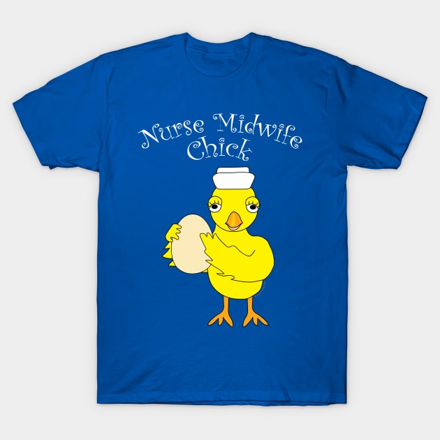 Nurse Midwife Chick T-Shirt by Barthol Graphics